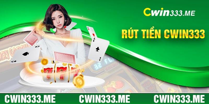 Rút Tiền Cwin333